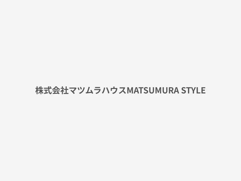 MATSUMURA STYLE
